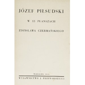 Zdzisław CZERMAŃSKI (1900-1970), Józef Piłsudski w 13 planszach, 1935 r.