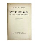 Władysław Łoziński, Życie polskie w dawnych wiekach