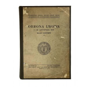 Towarzystwo badania historji obrony Lwowa i województw południowo-wschodnich, Obrona Lwowa 1-22 listopada 1918 relacje uczestników II