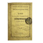 Two works: Żywot Wacława Hieronima Sierakowskiego arcybiskupa lwowskiego, Novel of the First Partition of the Polish Republic