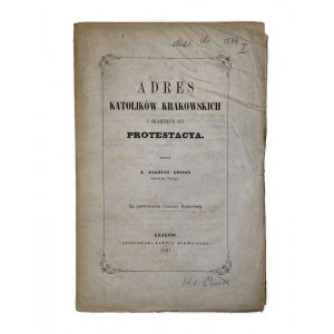 Zygmunt Golian, Adres Katolików Krakowskichi skarżąca go protestacya