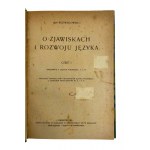 Jan Rozwadowski, Über die Phänomene und die Entwicklung der Sprache. Teil I