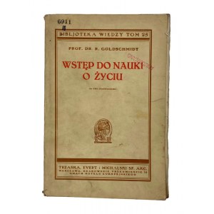 Prof. Dr. R. Goldschmidt, Úvod do vedy o živote