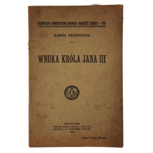 Karol Szajnocha, Szkice Historyczne Wnuka Króla Jana III