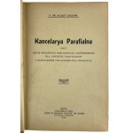 X. Dr. Alojzy Jougan, Kancelarya Parafialna czyli Zbiór Przepisów Kościelnych i Państwowych Dla Urzędów Parafialnych