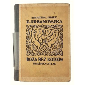 Zofja Urbanowska, Róża Bez Kolców Tom I