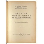 X. Andrew Krzesinski, The Problem of Catholic Mission in the Far East. Christian Culture Volume III