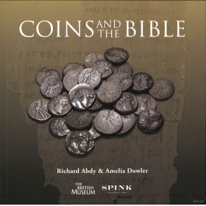 Abdy Richard, Dowler Amelia - Coins and the Bible, London 2013, ISBN 9781907427305