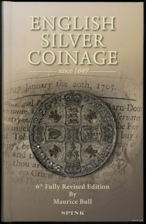 Bull Maurice - English Silver Coinage since 1649, London 2015, ISBN 9781907427503
