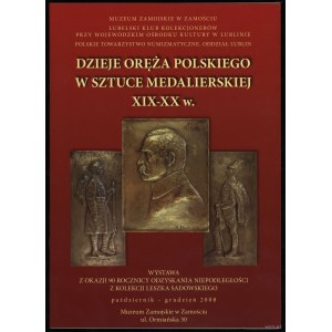 Kondraciuk Piotr - History of Polish Arms in Medal Art of the XIX-XX century, Zamosc 2008
