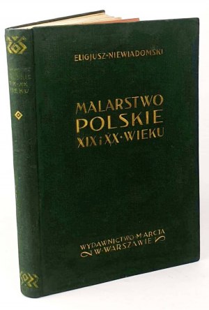 NIEWIADOMSKI- MALARSTWO POLSKIE XIX i XX wieku OPRAWA ZJAWIŃSKI. Obszerny wpis Autora.