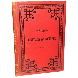 WYSOCKI- MEMORIALS OF JENERAL WYSOCKI Commander of the Polish Legion in Hungary from the time of the Hungarian Campaign in 1848 and 1849 published in 1888.