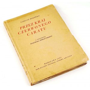 HOŁÓWKO - THROUGH THE LAND OF THE RED TSAR. With a foreword by Wojciech Stpiczynski. W-wa 1931