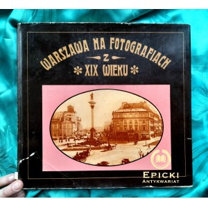 KOBIELSKI Dobrosław - Warszawa na fotografiach z XIX wieku