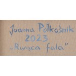 Joanna Półkośnik (nar. 1981), Spěchající vlna, 2023
