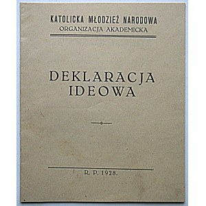 IDEOLOGISCHE ERKLÄRUNG. Katolicka Młodzież Narodowa Organizacja Akademicka. W-wa 1928. Druk. Arch.