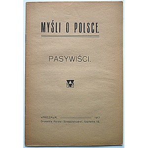 THOUGHTS ON POLAND. Passivists. W-wa 1917. reprinted from Kurjer Polski. - By permission of the German censorship....