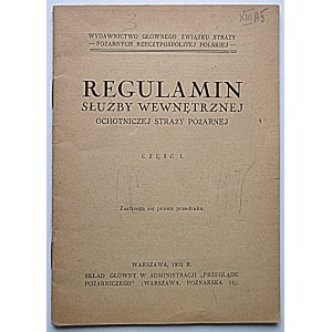 PRAVIDLA A PŘEDPISY PRO VNITŘNÍ SLUŽBU SBORU DOBROVOLNÝCH HASIČŮ. Část I. W-wa 1932. Wyd...