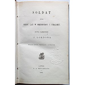 GORDON J. Soldat or six years in Orenburg and Urals. New memoirs [...]. Second edition...