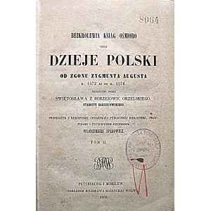 ORZELSKI ŚWIĘTOSŁAW Z BORZEJOWIC. Bezkrólewia księg ośmioro czyli Dzieje Polski od zgonu Zygmunta Augusta r...