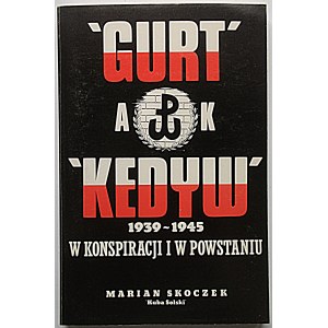 SKOCZEK MARIAN Kuba Solski. Gurt - Kedyw in the underground and in the Uprising. Documents and memoirs...