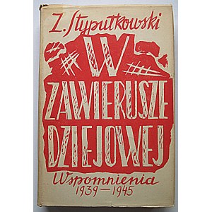 STYPUŁKOWSKI ZBIGNIEW. W zawierusze dziejowej. Wspomnienia 1939 - 1945. London 1951. Gryf Publications...