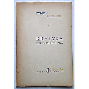 TERLECKI TYMON. Krytyka personalistyczna. Londyn 1957. Oficyna Poetów i Malarzy. Format 13/19 cm. s. 34, [1]...