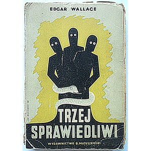 WALLACE EDGAR. Die drei gerechten Männer. (Die drei gerechten Männer). Ein Roman. W-wa 1947. Zakłady Wydawnicze B. Matuszewski...