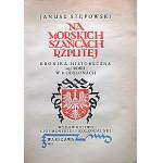 STĘPOWSKI JANUSZ. On the sea ramparts of the Reich. A historical chronicle of 1635 in 6 installments. W-wa 1935...