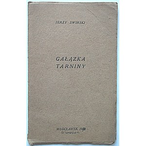 SWIRSKI JERZY. Gałązka tarniny. Wloclawek 1928; printed by. Neuman &amp; Tomaszewski Zakłady Graficzne. Format 11/17 cm...
