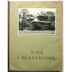 MATERIÁLY PRE POĽSKÚ ARCHITEKTÚRU, ZVÄZOK I. DEDINA A MESTO. W-wa 1916. Wydawnictwo Tow...