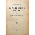 MĄCZYŃSKI CZESŁAW. Boje Lwowskie. Część I. Tom I - II. Oswobodzenie Lwowa. (1 - 24 Listopada 1918 roku)...