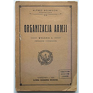 BZOWIECKI ALFRED. Organizacja Armji. Wydanie II. Poprawione i powiększone. W-wa 1920...