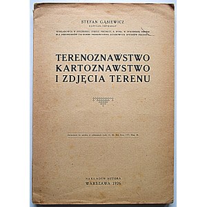 GĄSIEWICZ STEFAN. (Hauptmann - Topograph). Terrainvermessung, Kartographie und Terrainfotografie. W-wa 1926...