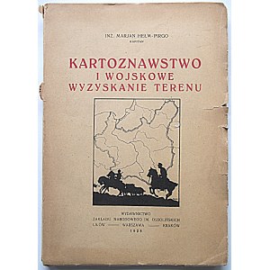 HELM - PIRGO MARJAN. Kartoznawstwo i wojskowe wyzykiwać terenu. Lvov 1928. Hrsg. vom Nationalen Institut für...