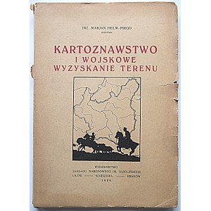 HELMET - PIRGO MARJAN. Cartography and military exploitation of the terrain. Lvov 1928. published by the National Institute of the Im...