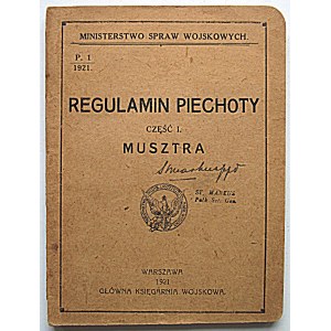 REGULAMIN PIECHOTY.[Sygn. P.1/1921]. Część I. Musztra. W-wa 1921. Ministerstwo Spraw Wojskowych...