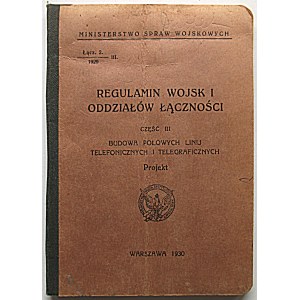 REGULAMIN WOJSK I ODDZIAŁÓW ŁĄCZNOŚCI. [Sygn. Łącz. 2. III/1929]. Część III...