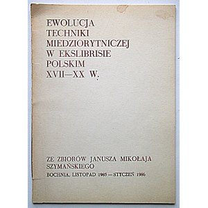 [KATALOG]. Ewolucja techniki miedziorytniczej w ekslibrisie polskim XVII - XX w...