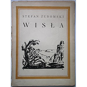 ŻEROMSKI STEFAN. Wisła. Zdobił Zygmunt Kamiński. W-wa - Kraków 1926. Wydawnictwo J...