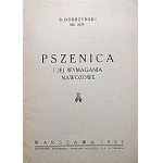 DOBRZYŃSKI B. Pszenica i jej wymagania nawozowe. W-wa 1927. Druk Pomorskiej Drukarni Rolniczej S.A...