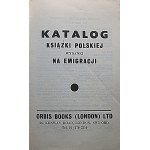 KATALOG POLSKÝCH KNIH VYDANÝCH V EXILU. Londýn 1974. vytiskla tiskárna Gryf. Formát 13/21 cm. s.