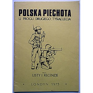 POLSKA PIECHOTA u progu drugiego tysiąclecia. Oraz listy i recenzje. Londyn 1975...