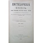 ENCYKLOPEDJA KOŚCIELNA. Tom XXII. Prymas.- Radzimiński. W-wa 1898. Wyd., druk i format jw. s. XLIII, 578, [2]...