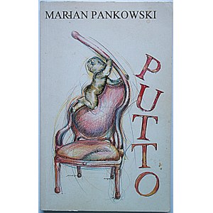 PANKOWSKI MARIAN. Putto. Poznań 1994. Wyd. Softpress. Format 12/20 cm. s. 91, [2]. Opr. brosz. wyd...