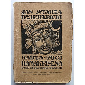 STARŻA DZIERZBICKI JAN. Radża - Yogi Ramakriszna. Z dziejów buddyzmu i okultyzmu indyjskiego. W-wa [1923]...