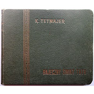 TETMAJER PRZERWA KAZIMIERZ. Bajeczny świat Tatr. Z ilustracyami. W-wa [1906]. Nakład i druk Tow. Akc. S...