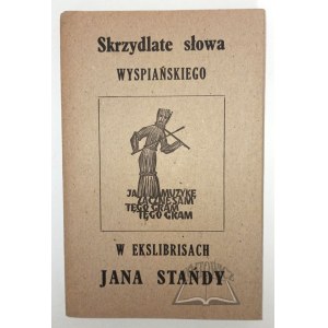 (EKSLIBRIS). STAŃDA Jan, Skrzydlate słowa Wyspiańskiego w ekslibrisach Jana Stańdy.