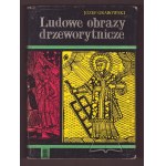 GRABOWSKI Józef, Ludowe obrazy drzeworytnicze.
