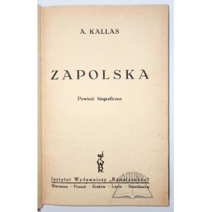 KALLAS Aniela, Zapolska. Powieść biograficzna.